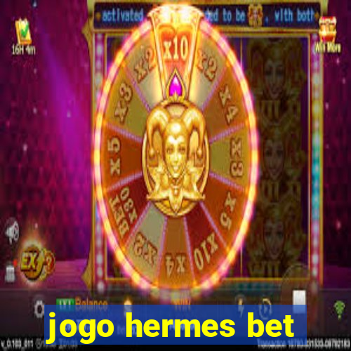 jogo hermes bet